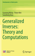 Generalized Inverses: Theory and Computations