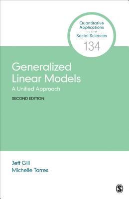 Generalized Linear Models: A Unified Approach - Gill, Jefferson M., and Torres Pacheco, Silvia Michelle