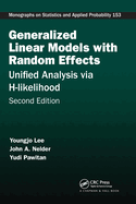 Generalized Linear Models with Random Effects: Unified Analysis via H-likelihood, Second Edition