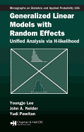 Generalized Linear Models with Random Effects: Unified Analysis Via H-Likelihood