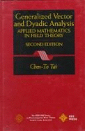 Generalized Vector and Dyadic Analysis: Applied Mathematics in Field Theory - Tai, Chen-To