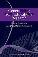 Generalizing from Educational Research: Beyond Qualitative and Quantitative Polarization