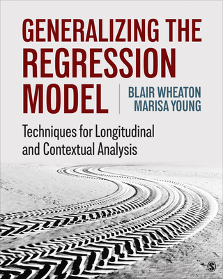 Generalizing the Regression Model: Techniques for Longitudinal and Contextual Analysis - Wheaton, Blair, and Young, Marisa