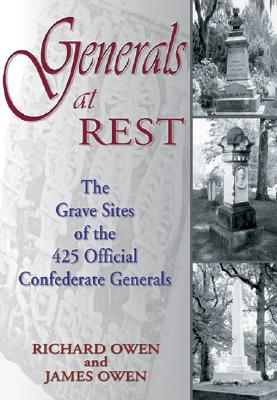 Generals at Rest: The Grave Sites of the 425 Official Confederate Generals - Owen, Richard, and Owen, James