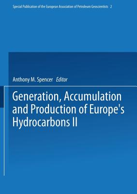 Generation, Accumulation and Production of Europe's Hydrocarbons II - Spencer, Anthony M (Editor)