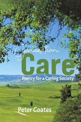 Generation Care: Poetry for a Caring Society - Coates, Peter