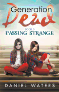 Generation Dead Book 3: Passing Strange