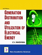 Generation Distribution and Utilization of Electrical Energy - Wadhwa, C. L.