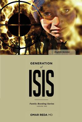 Generation of ISIS: the effects of violence and conflict on children - Reda, Omar