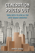 Generation Priced Out: Who Gets to Live in the New Urban America