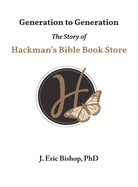 Generation to Generation: The Story of Hackman's Bible Book Store