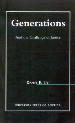 Generations: And the Challenge of Justice - Lee, Daniel E