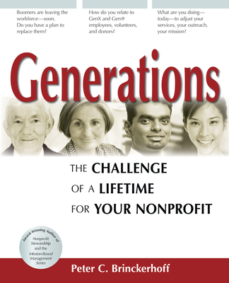 Generations: The Challenge of a Lifetime for Your Nonprofit - Brinckerhoff, Peter C