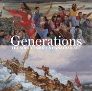 Generations: The Sobey Family and Canadian Art
