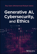 Generative Ai, Cybersecurity, and Ethics