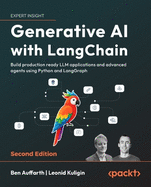 Generative AI with LangChain: Build production ready LLM applications and advanced agents using Python and LangGraph