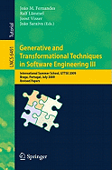 Generative and Transformational Techniques in Software Engineering III: International Summer School, GTTSE 2009, Braga, Portugal, July 6-11, 2009, Revised Papers