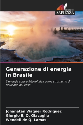 Generazione di energia in Brasile - Rodriguez, Johanatan Wagner, and Giacaglia, Giorgio E O, and Lamas, Wendell de Q