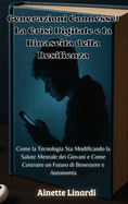 Generazioni Connesse: Come la Tecnologia Sta Modificando la Salute Mentale dei Giovani e Come Costruire un Futuro di Benessere e Autonomia