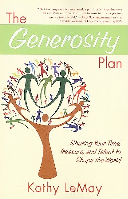 Generosity Plan: Sharing Your Time, Treasure, and Talent to Shape the World - Lemay, Kathy