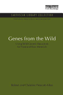 Genes from the Wild: Using Wild Genetic Resources for Food and Raw Materials