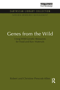 Genes from the Wild: Using Wild Genetic Resources for Food and Raw Materials