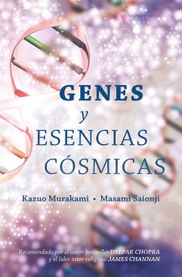 Genes y Esencias Cosmicas - Murakami, Kazuo, Dr.