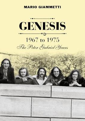 Genesis 1967 to 1975: The Peter Gabriel Years - Giammetti, Mario