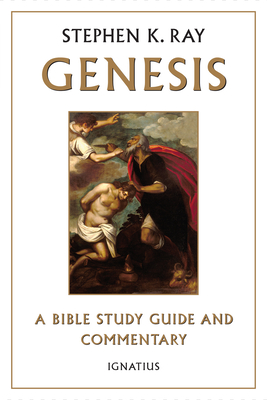 Genesis: A Bible Study Guide and Commentary - Ray, Stephen K