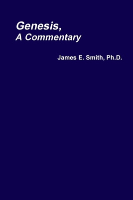 Genesis, A Commentary - Smith, James E