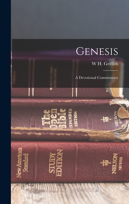 Genesis: A Devotional Commentary - Thomas, W H Griffith 1861-1924