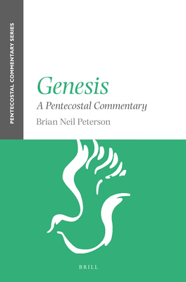 Genesis: A Pentecostal Commentary - Peterson, Brian