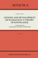 Genesis and Development of Plekhanov's Theory of Knowledge: A Marxist Between Anthropological Materialism and Physiology