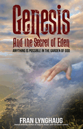 Genesis And the Secret of Eden: Anything is possible in the garden of God