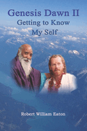 Genesis Dawn II: Getting to Know My Self