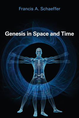 Genesis in Space and Time - Schaeffer, Francis A