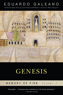 Genesis: Memory of Fire, Volume 1: Volume 1 - Galeano, Eduardo