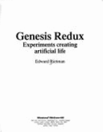 Genesis Redux: Experiments Creating Artificial Life