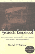 Genesis Regained: Aboriginal Forms of Renunciation in Judeo-Christian Scriptures and Other Major Traditions