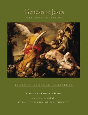 Genesis to Jesus: Journey Through Scripture - Hahn, Scott, and Hahn, Kimberly