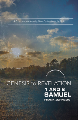 Genesis to Revelation: 1 and 2 Samuel Participant Book: A Comprehensive Verse-By-Verse Exploration of the Bible - Johnson, Frank