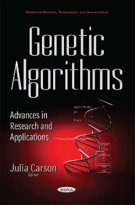 Genetic Algorithms: Advances in Research & Applications - Carson, Julia (Editor)