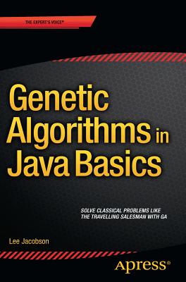 Genetic Algorithms in Java Basics - Jacobson, Lee, and Kanber, Burak