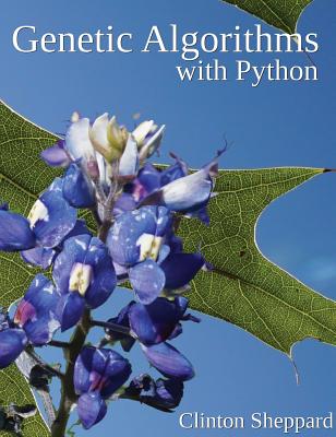 Genetic Algorithms with Python - Sheppard, Clinton