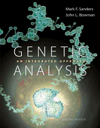 Genetic Analysis: An Integrated Approach Plus Mastering Genetics with Etext -- Access Card Package - Sanders, Mark F, and Bowman, John L