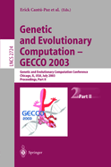 Genetic and Evolutionary Computation -- Gecco 2003: Genetic and Evolutionary Computation Conference Chicago, Il, USA, July 12-16, 2003 Proceedings, Part II