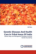 Genetic Diseases and Health Care in Tribal Areas of India