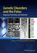 Genetic Disorders and the Fetus: Diagnosis, Prevention, and Treatment
