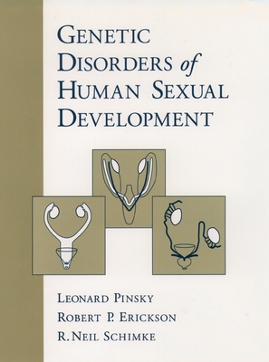 Genetic Disorders of Human Sexual Development - Pinsky, Leonard, and Erickson, Robert P, and Schimke, R Neil