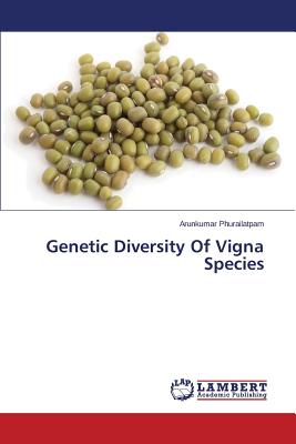 Genetic Diversity Of Vigna Species - Phurailatpam Arunkumar